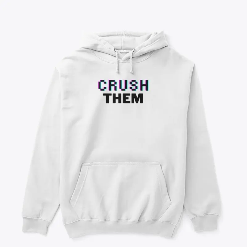 CRUSH THEM